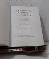 L'Arquitectura Romànica a Catalunya. Volum II - J. Puig  i Cadafalch. Antoni de Falguera i J. Goday y Casals