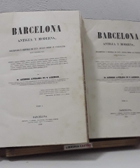 Barcelona antigua y moderna (II tomos) - Andrés Avelino Pi i Arimon