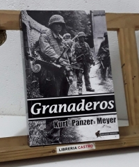 Granaderos. Las memorias del general de las Waffen SS Kurt Panzermeyer - Kurt "Panzer" Meyer
