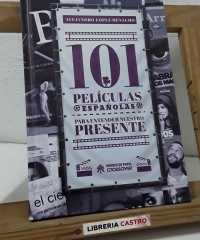 101 películas españolas para entender nuestro presente - Alejandro López Menacho