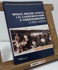 Miquel Mestre Avinyó i el cooperativisme a Torredembarra 1895 - 2004 - Jordi Suñé Morales.