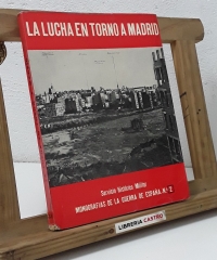 La lucha en torno a Madrid en el Invierno de 1936 - 37. Servicio Histórico Militar. Monografías de la Guerra de España Nº 2 - Varios
