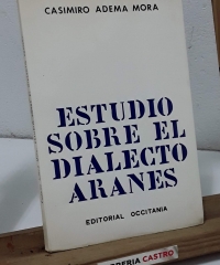 Estudio sobre el dialecto aranés - Casimiro Adema Mora.