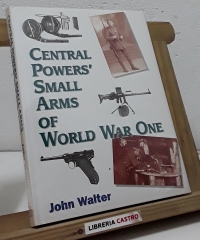Central powers´small arms of World War One - John Walter