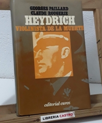 Heydrich. Violinista de la muerte - Georges Paillard y Claude Rougerie