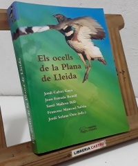 Els ocells de la Plana de Lleida - Jordi Calvet, Joan Estrada, Santi Mañosa, Francesc Moncasí, Jordi Solans.