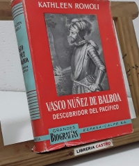 Vasco Núñez de Balboa. Descubridor del Pacífico - Kathleen Romoli.