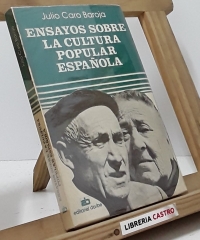 Ensayos sobre la cultura popular Española - Julio Caro Baroja