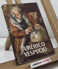 Américo Vespucio - Stefan Zweig