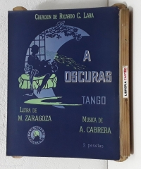 A oscuras. Tango - Creación de Ricardo C. Lara, letra de M. Zaragoza y Música de A. Cabrera