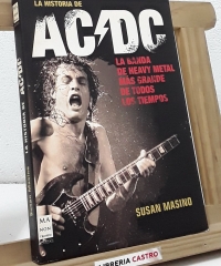 La historia de AC/DC. La banda de Heavy Metal más grande de todos los tiempos - Susan Masino