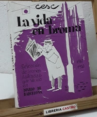 La vida en broma. Selección de ironías ilustradas que Vd. vió en Diario de Barcelona 1952-1955 - Cesc