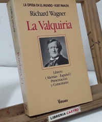 La Valquiria. Libreto Alemán - Español. Presentación y comentario - Richard Wagner. Kurt Pahlen.