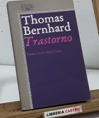 Trastorno - Thomas Bernhard.