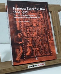 Francesc Llorens i Riu 1862 - 1927 - Laia Alsina Costabella