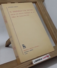 El demiurgo y su mundo: Hacia un nuevo enfoque de la obra de Valle Inclán - Antonio Risco