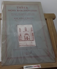 Táber Mons Barcinonensis. Observaciones escritas después de la exposición pública de las "Visiones" del Táber en el claustro de la Catedral - Juan Rubió y Bellver