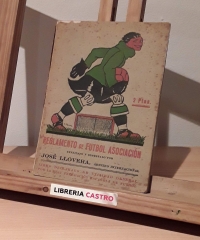 Reglamento de fútbol asociación (dedicado por el autor) - José Llovera