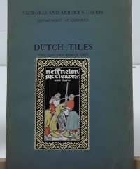 Dutch Tiles. The Van Den Bergh Gift - Bernard Rackham