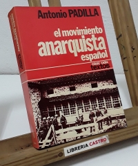 El movimiento anarquista español - Antonio Padilla