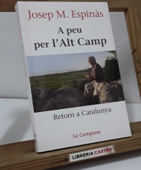 A peu per l'Alt Camp. Retorn a Catalunya - Josep Mª Espinàs