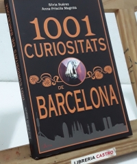 1001 curiositats de Barcelona - Silvia Suárez i Anna-Priscila Magriñà