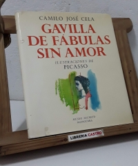 Gavilla de Fábulas sin amor. Ilustraciones de Picasso - Camilo José Cela