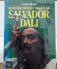 El mundo mítico y mágico de Salvador Dalí (dedicado por el autor) - Carlos Rojas