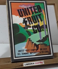 United Fruit Company: Un caso del dominio imperialista en Cuba - Varios