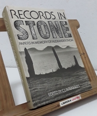 Records in stone. Papers in memory of Alexander Thom - Edited by CLN Ruggles.