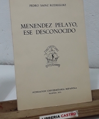 Menéndez y Pelayo, ese desconocido (Dedicado por el autor) - Pedro Saínz Rodríguez.