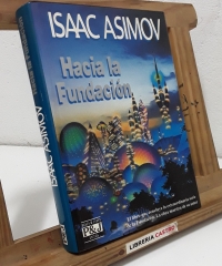 Hacia la Fundación - Isaac Asimov