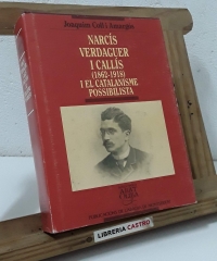 Narcís Verdaguer i Callís 1862 - 1918. I el Catalanisme possibilista - Joaquim Coll i Amargós
