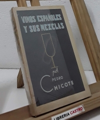 Vinos Españoles y sus mezclas - Pedro Chicote
