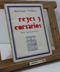Reyes y corsarios (Los Barbarroja) - Antonio Papell