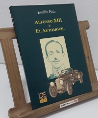 Alfonso XIII y el automóvil - Emilio Polo.