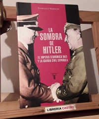 La sombra de Hitler. El imperio económico nazi y la guerra civil española - Pierpaolo Barbieri