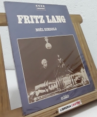 Fritz Lang - Noël Simsolo