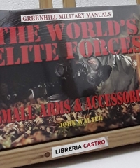 The world´s elite forces. Small arms & accessories - John Walter