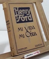 Mi vida y Mi obra - Henry Ford