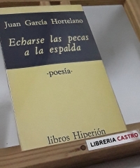 Echarse las pecas a la espalda - Juan García Hortelano