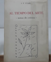 Al tiempo del arte. Notas de crítica (dedicado por el autor) - José Francisco Yvars