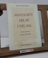 Manuscrits del bé i del mal. Arxius vigatans (Segles XIV - XVII) - Lluís Orriols i Monset