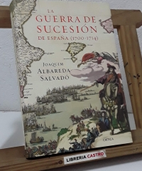 La Guerra de Sucesión de España (1700-1714) - Joaquim Albareda Salvadó