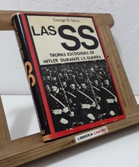 Las SS. Tropas escogidas de Hitler durante la guerra - George H. Stein