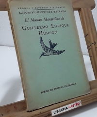 El Mundo Maravilloso de Guillermo Enrique Hudson - Ezequiel Martínez Estrada.