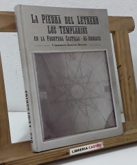 La piedra del letrero. Los Templarios en la frontera Castilla - Al-Andalus - Constancio Zamora Moreno