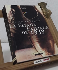 Sesenta años después. La España exiliada de 1939 - Juan Carlos Ara Torralba y Fermín Gil Encabo