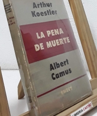 La pena de muerte - Arthur Koestler y Albert Camus