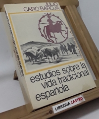 Estudios sobre la vida tradicional española - Julio Caro Baroja